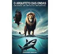 O Arquiteto Das Ondas: Criando um Impacto Imparável
