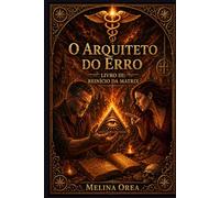 O ARQUITETO DO ERRO: REINÍCIO DA MATRIX LIVRO III