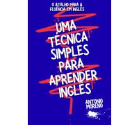 O Atalho para a Fluência em Inglês: Uma Técnica Simples para Aprender Inglês