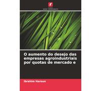 O aumento do desejo das empresas agroindustriais por quotas de mercado e