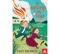 O aventura in timp - Sally Nicholls
