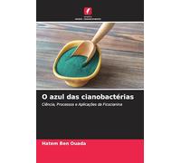 O azul das cianobactérias: Ciência, Processos e Aplicações da Ficocianina