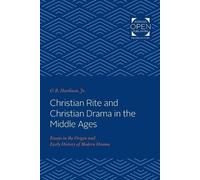 O. B. Hardison Christian Rite and Christian Drama in the Middle Ages (Tascabile)