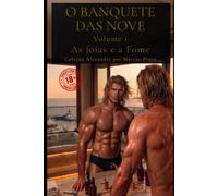 O BANQUETE DAS NOVE - VOLUME 1: As joias e a Fome