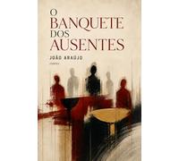 O Banquete dos Ausentes