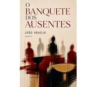 O Banquete dos Ausentes