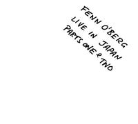 O`Berg, Fenn - Live In Japan Parts One & Two