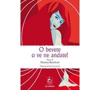 O bevete o ve ne andate!