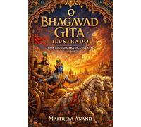 O Bhagavad Gita Ilustrado: Uma Jornada Transcendental: 7