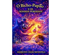 O Bicho-Papão e os Sonhos Perdidos