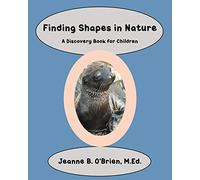 O Brien M Ed Jeanne B-Finding Shapes In Nature BOOK NUOVO
