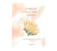 O Brilho Que A Alma Lapidou