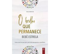 O brilho que permanece bebê estrela: Como uma luz que guia, para mais perspectiva e equilíbrio
