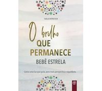 O brilho que permanece bebê estrela: Como uma luz que guia, para mais perspectiva e equilíbrio: 3