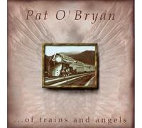 O Bryan, Pat - of Trains & Angels