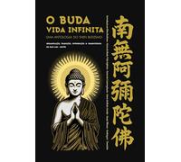 O Buda Vida Infinita: Uma Antologia do Shin Budismo