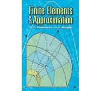 O. C. Zienkiewicz John N Rossettos Finite Elements and Approximation (Tascabile)