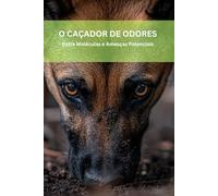 O CAÇADOR DE ODORES: Entre Moléculas e Ameaças Potenciais: 2