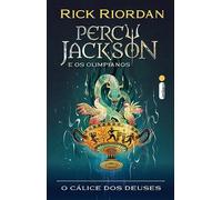 O cálice dos Deuses: Série Percy Jackson e os olimpianos