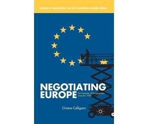O. Calligaro Negotiating Europe (Tascabile)
