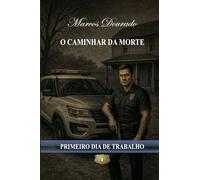 O Caminhar da Morte: Primeiro Dia de Trabalho
