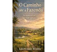 O caminho até a fazenda: No momento em que tudo começa.