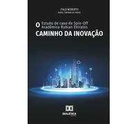 O Caminho da Inovação: O Estudo de caso da Spin-Off Acadêmica Rubian Extratos