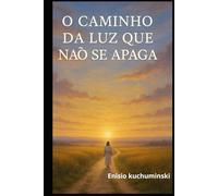 O caminho da Luz: Que não se apaga