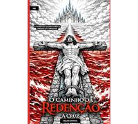 O caminho da redenção - A Cruz.: História em quadrinhos dos últimos momentos de Jesus.