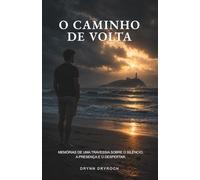 O Caminho de Volta: Uma travessia sobre o silêncio, a presença e o despertar.
