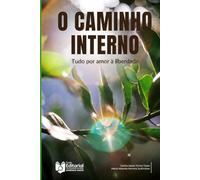 O Caminho Interno: "Tudo por amor à liberdade"