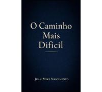 O CAMINHO MAIS DIFÍCIL: Quando fazer tudo certo não é suficiente.