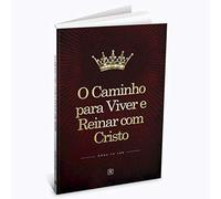 o caminho para viver e reinar com cristo