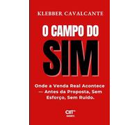 O Campo do Sim: Onde a venda real acontece - antes da proposta, sem esforço, sem ruído.