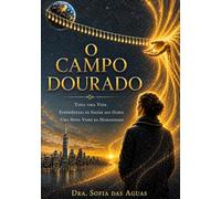 O Campo Dourado: Uma Nova Visão da Humanidade