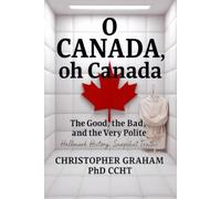 O! CANADA, oh Canada: The Good, the Bad, and the Very Polite
