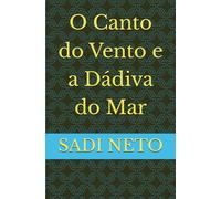 O Canto do Vento e a Dádiva do Mar