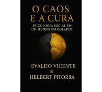 O Caos e a Cura: Psicologia Social em um Mundo em Colapso