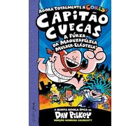 O Capitão Cuecas E A Fúria Da Maquiavélica Mulher