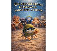 O Caranguejo Que Gostava De Andar Para a Frente