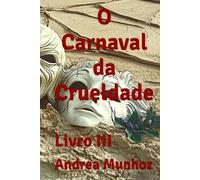 O Carnaval da Crueldade: Livro III