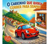 O CARRINHO QUE QUERIA CORRER PARA SEMPRE