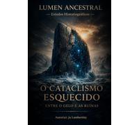O Cataclismo Esquecido: Entre o Gelo e as Ruínas