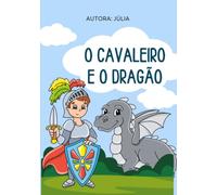 O Cavaleiro E O Dragão
