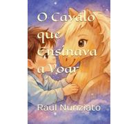 O Cavalo que Ensinava a Voar