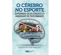 David Grand Phd Alan Goldberg Phd O Crebro No Esporte (Tascabile)