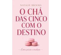 O CHÁ DAS CINCO COM O DESTINO: Entre paixão e tradição
