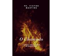 O Chamado: A entrega torna o comum em sobrenatural