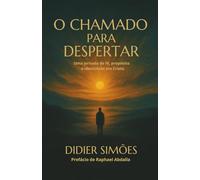 O Chamado para Despertar: Uma jornada de fé, propósito e identidade em Cristo