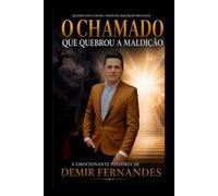 O CHAMADO QUE QUEBROU A MALDIÇÃO: A EMOCIONANTE HISTÓRIA DE DEMIR FERNANDES